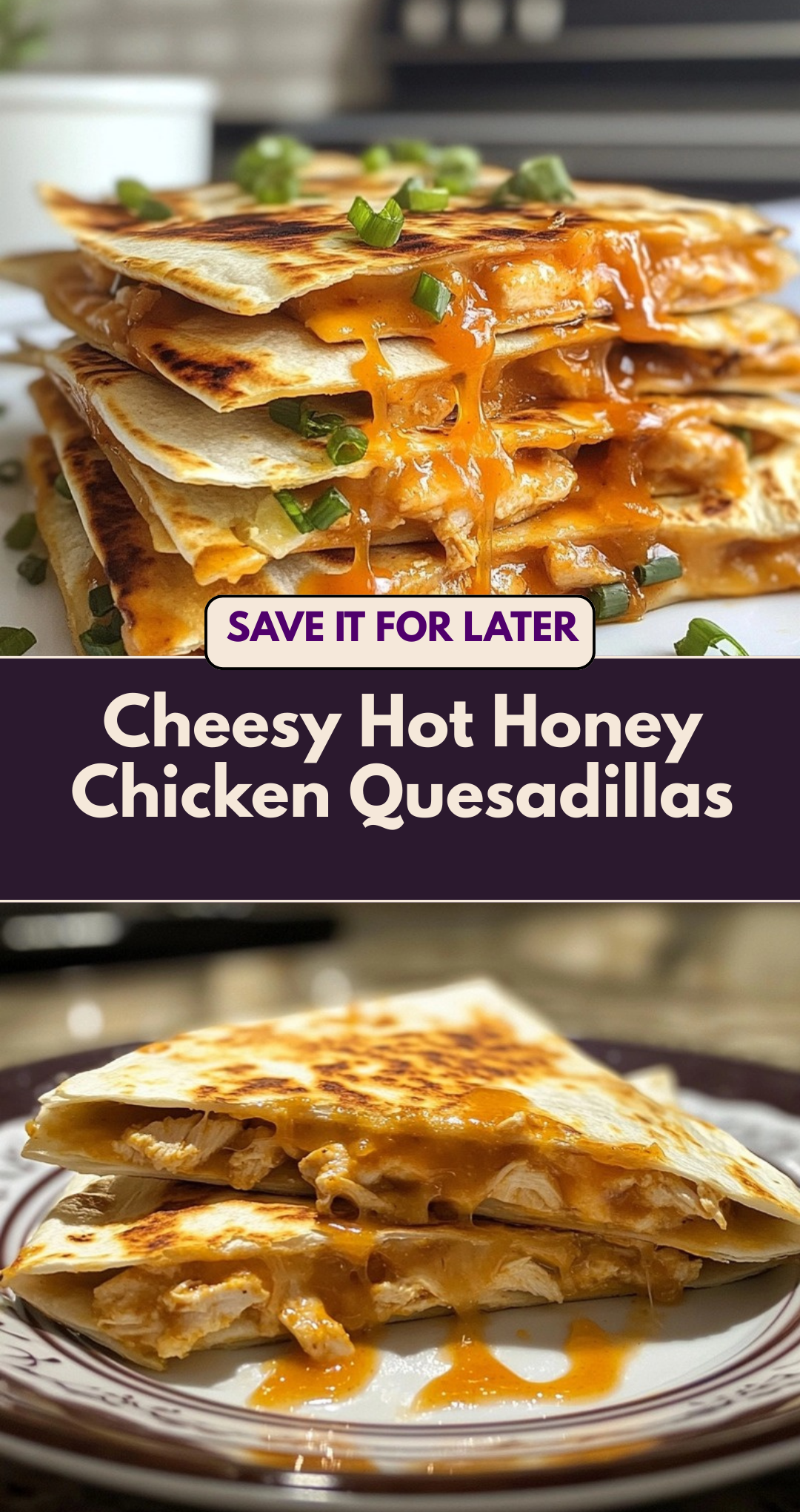 Cheesy Hot Honey Chicken Quesadillas
